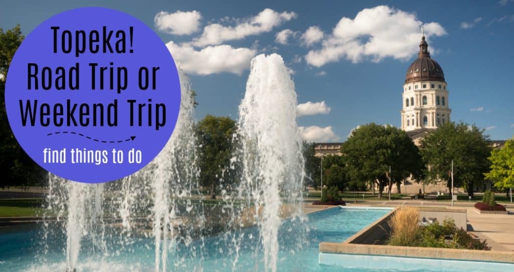 Topeka Road Trip, Weekend Trip, Day Trips from Kansas City