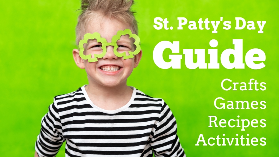 Complete Guide to St. Patty's Day Fun for Kids